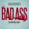 Bad Ass (feat. Meek Mill, Wale) - Wale, Meek Mill & GranDimez lyrics