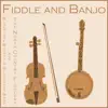 Fiddle and Banjo album lyrics, reviews, download
