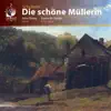 Schubert: Die schöne Mullerin album lyrics, reviews, download