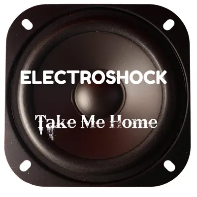 Take Me Home - Single - Electroshock