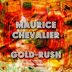 Gold-Rush - Maurice Chevalier