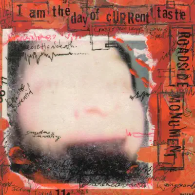 I Am the Day of Current Taste - Roadside Monument I Am the Day of Current Taste - Roadside Monument