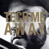 Stream & download Tech Me Away