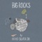 Big Rocks - Hi Ho Silver Oh lyrics