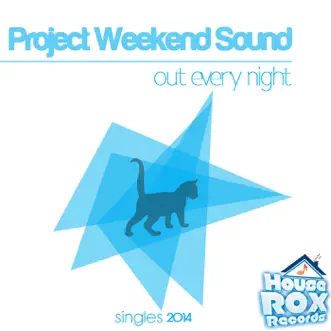 Out Every Night (Club Mix) by Project Weekend Sound song reviws