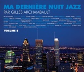 Ma dernière nuit jazz par Gilles Archambault, vol. 2, 2012