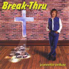 Break-Thru by Jeannette Petkau album reviews, ratings, credits