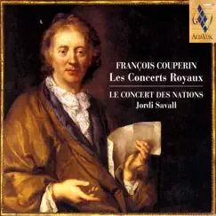 François Couperin: Les Concerts Royaux, 1722 by Jordi Savall & Le Concert des Nations album reviews, ratings, credits