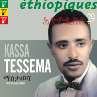 Kassa Tésséma - Éthiopiques 29 (Mastawesha) artwork