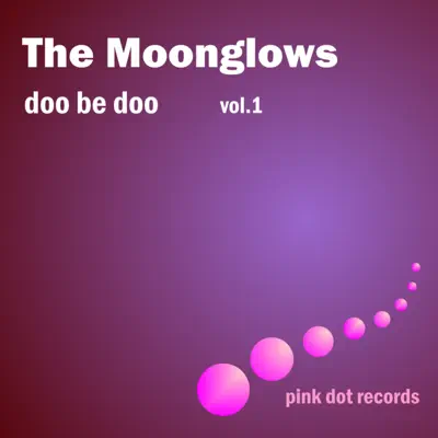 Doo Be Doo, Vol.1 - The Moonglows
