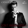 Catalin Josan - Don't Wanna Miss You (Radio Edit)