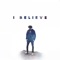 I Believe - Je'kob lyrics