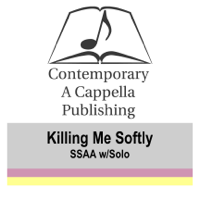 (CAP) Contemporary A Cappella Publishing - Killing Me Softly SSAA w/Solo - EP artwork