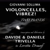 Violoncelles, vibrez! Two Pianos Transcription - Elaboration and First Recording By Davide & Daniele Trivella to Loretta Dranoff - Single