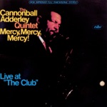 Mercy, Mercy, Mercy by The Cannonball Adderley Quintet