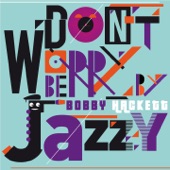 Don't Worry Be Jazzy By Bobby Hackett artwork
