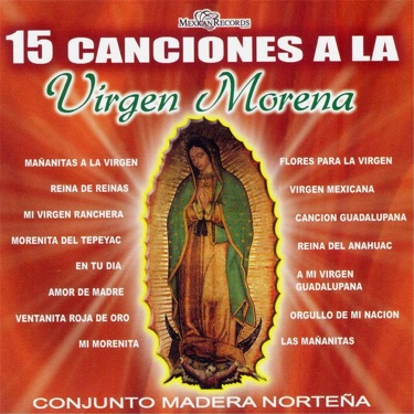 A Mi Virgen Guadalupana - Conjunto Madera Norteña | Shazam