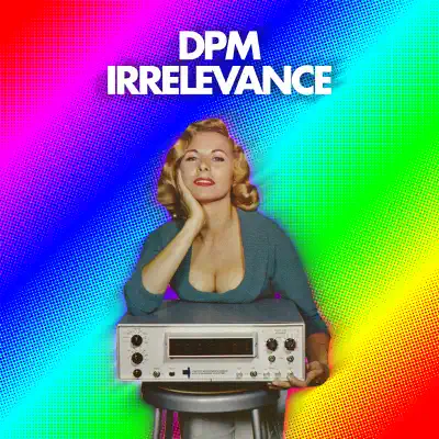 Irrelevance - Single - DPM