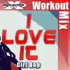 I Love It (Workout Mix) - Single album lyrics, reviews, download