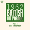 The 1962 British Hit Parade, Pt. 2: July - December