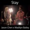 Stay (feat. Madilyn Bailey) - Jason Chen lyrics
