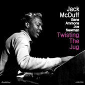 Twisting the Jug - Brother Jack McDuff, Gene Ammons & Joe Newman