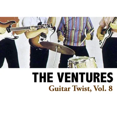 Guitar Twist, Vol. 8 - The Ventures