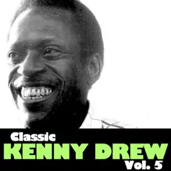 Classic Kenny Drew, Vol. 5 - Kenny Drew Classic Kenny Drew, Vol. 5 - Kenny Drew