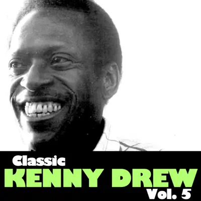 Classic Kenny Drew, Vol. 5 - Kenny Drew Classic Kenny Drew, Vol. 5 - Kenny Drew