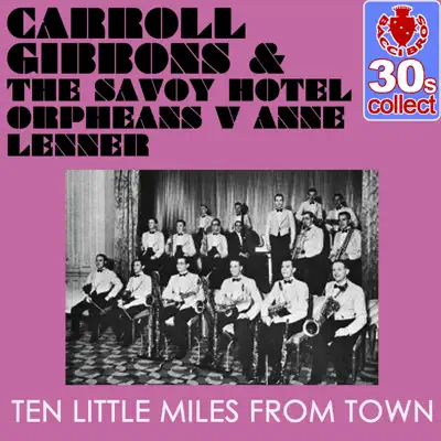 Ten Little Miles from Town (Remastered) - Single - Carroll Gibbons