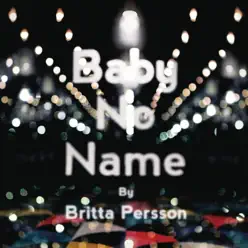 Baby No Name - Single - Britta Persson Baby No Name - Single - Britta Persson