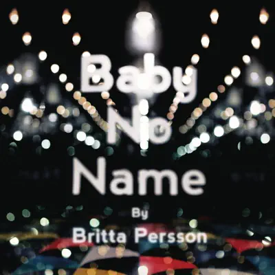 Baby No Name - Single - Britta Persson
