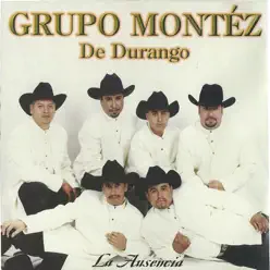 La Ausencia - Montez De Durango La Ausencia - Montez De Durango