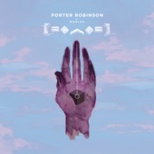 Porter Robinson - Goodbye To A World