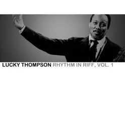 Rhythm In a Riff, Vol. 1 - Lucky Thompson Rhythm In a Riff, Vol. 1 - Lucky Thompson