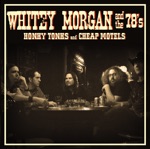 Whitey Morgan and the 78's - If It Ain’t Broke