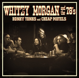 Whitey Morgan and the 78's - Another Round - Line Dance Music