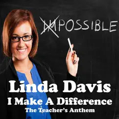 I Make a Difference (The Teacher's Anthem) - Single by Linda Davis album reviews, ratings, credits