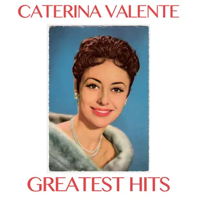 Greatest Hits - Caterina Valente