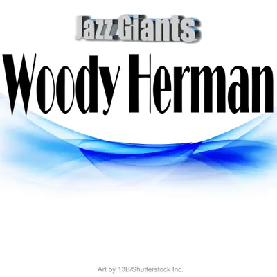 Jazz Giants: Woody Herman - Woody Herman
