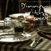 Dinner With Friends (Nice Music for a Great Evening) - Blandade Artister