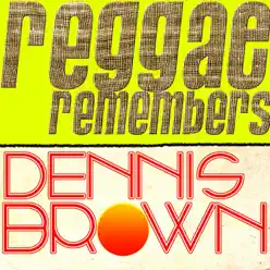 Reggae Remembers Dennis Brown Greatest Hits - Dennis Brown