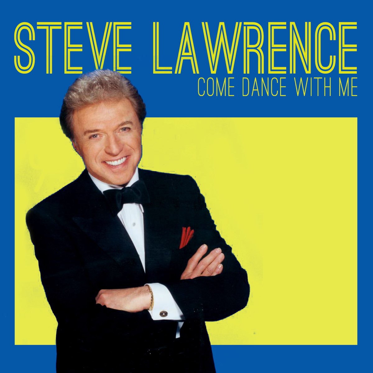 Come waltz with me. Steve Lawrence. Steve Lawrence 1970 `on a Clear Day. Steve Lawrence Sings up a Storm`. Steve Lawrence 1967 `Steve Lawrence Sings of Love and Sad young men`.