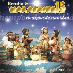 Betulio & Maracaibo 15 - Aguinaldos Venezolanos