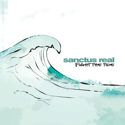 Fight the Tide - Sanctus Real