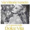 Le canzoni della dolce vita, Vol. 1 (Via vittorio veneto) [feat. Duo Fasano]