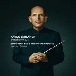 Bruckner: Symphony no. 3 by Jaap van Zweden & Netherlands Radio Philharmonic Orchestra album reviews, ratings, credits