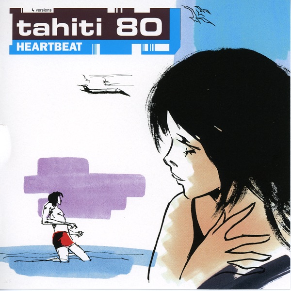 Tahiti 80 - Heartbeat (Remixes) Tahiti 80 - Heartbeat (Remixes)