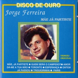 Jorge Ferreira - Amor da Me a Tua Mao