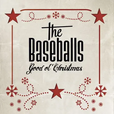 Good Ol' Christmas - The Baseballs Good Ol' Christmas - The Baseballs